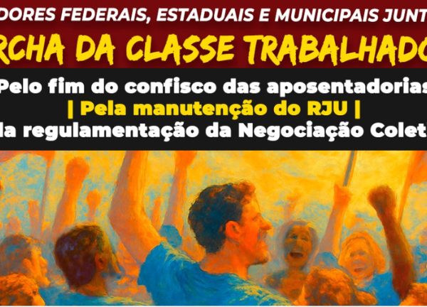 Marcha da Classe Trabalhadora levará pautas, incluindo a de servidores, a presidente Lula